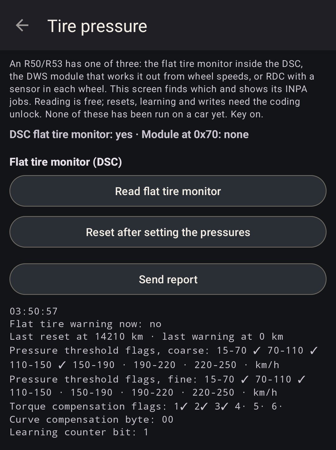 Tire pressure: DSC flat tire monitor found, no module at 0x70, and the flat tire monitor read with no warning, the last reset odometer and the learned speed bands
